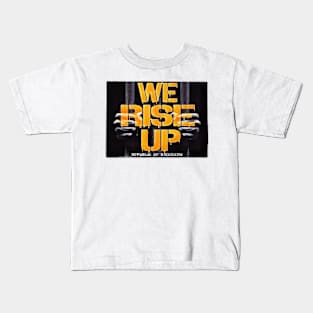 We Rise Up Kids T-Shirt